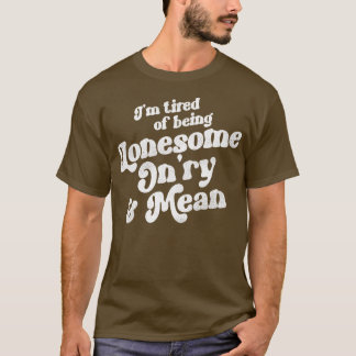 T-shirt J'En ai marre d'être solitaire, seul et moyen