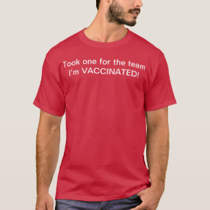 T-shirt J'en ai pris un pour l'équipe que je suis vaccin