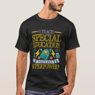 T-shirt J'enseigne à l'éducation spéciale ce que votre sup