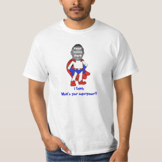 T-shirt J'enseigne, ce qui est la votre superpuissance ?