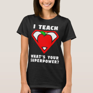 T-shirt J'enseigne ce qui est votre thé de super héros d
