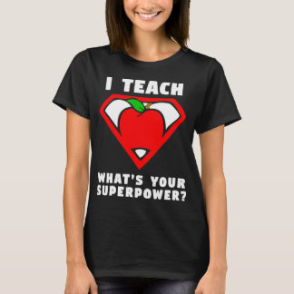 T-shirt J'enseigne ce qui est votre thé de super héros de