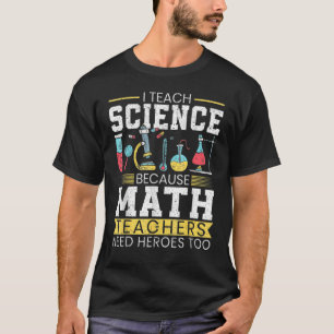 T-shirt J'Enseigne La Science Parce Que Les Enseignants En