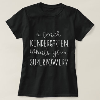 T-shirt J'enseigne le jardin d'enfants. Quelle est la