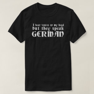 T-shirt J'Entends Des Voix Dans Ma Tête Drôle Allemand Drô