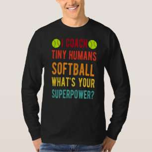 T-shirt J'Entraîne Les Humains Minuscules Softball Superpo