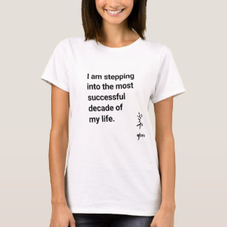 T-shirt J'entre dans la décennie la plus réussie