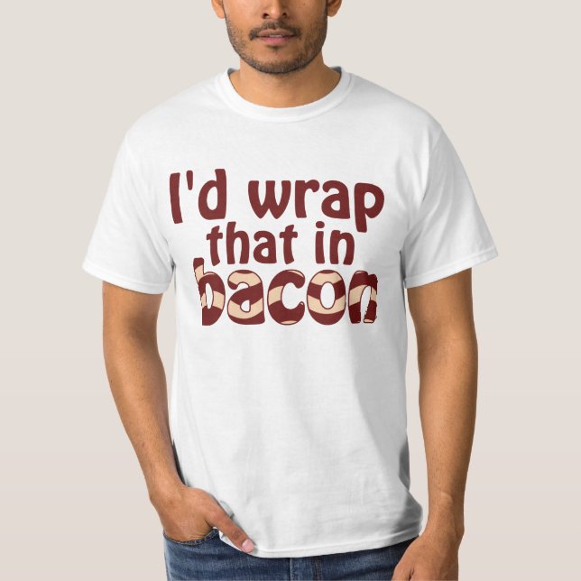 T-shirt J'envelopperais cela en lard (Devant)