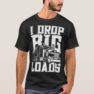 T-shirt J'Envoie De Grosses Charges Transport Camion Condu