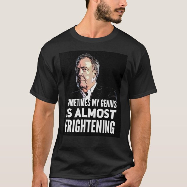 T-shirt Jeremy Clarkson &quot;Sometimes My Genius Is Almos (Devant)