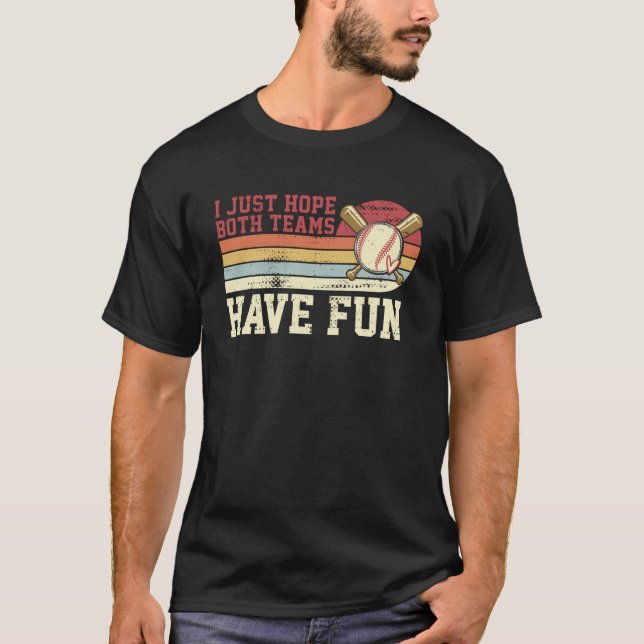 T-shirt J'Espère Juste Que Les Deux Équipes Ont Amusant Ba (Devant)