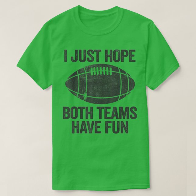 T-shirt J'Espère Juste Que Les Deux Équipes Ont Amusé Vint (Design devant)