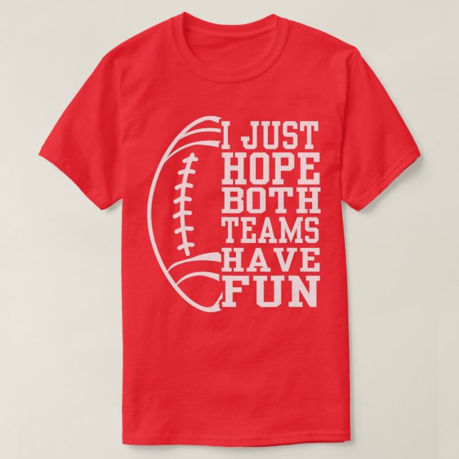 T-shirt J'Espère Juste Que Les Deux Équipes Ont Amusé Vint (Design devant)