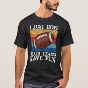 T-shirt J'Espère Juste Que Les Deux Équipes Ont Des Hommes