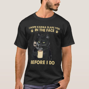 T-shirt J'Espère Que Karma Vous Frappe Au Visage Avant Que