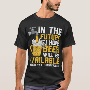 T-shirt J'Espère Que La Bière Sera Disponible Par Le Fauce