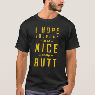 T-shirt J'Espère Que Ta Journée Est Aussi Belle Que Mon Be