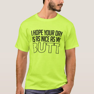 T-shirt J'espère que ta journée sera aussi belle que mon