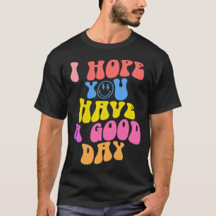 T-shirt J'Espère Que Vous Avez Une Bonne Journée De Pluvie