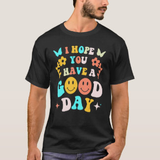 T-shirt J'Espère Que Vous Avez Une Bonne Journée Trending 