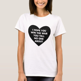 T-shirt J'espère que vous gagnerez la guerre dont vous ne