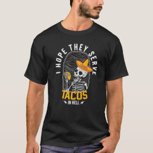 T-shirt J'Espère Qu'Ils Servent Des Tacos En Hell Skeleton