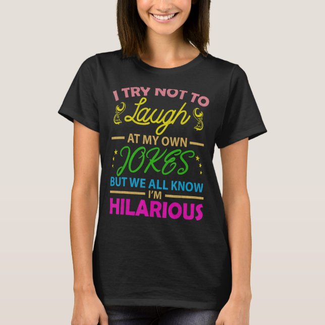 T-shirt J'Essaie De Ne Pas Rire De Mes Propres Blagues Hil (Devant)