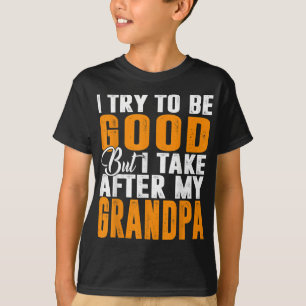 T-shirt J'Essaie D'Être Bon Mais Je Prends Après Mon Grand