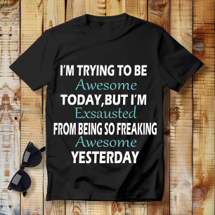 T-shirt J'ESSAIE D'ÊTRE GÉNIAL AUJOURD'HUI, Mais je suis é