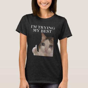 T-shirt J'essaie mon meilleur drôle de chat mème Internet