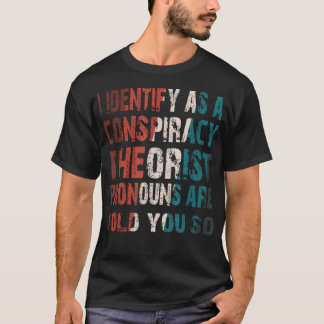 T-shirt J'Estime Que Les Prononononostes Théoristes Conspi