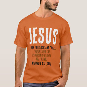 T-shirt "JÉSUS A Commencé À Prêcher." Mt 4:17 - 31 octobre