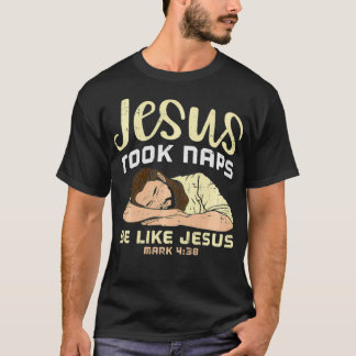 T-shirt Jésus A Fait La Sieste, Sois Comme Jésus