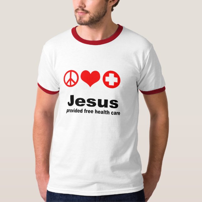T-shirt Jésus a fourni des soins de santé libres (Devant)