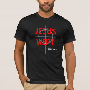T-shirt Jésus a pleuré