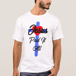 T-shirt Jésus A Tout Payé