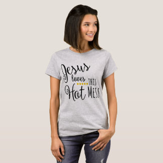 T-shirt Jésus aime ce désordre chaud