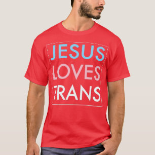 T-shirt Jésus aime transgenre Jésus Christ