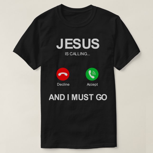 T-shirt Jésus appelle et je dois aller dieu chrétien (Design devant)