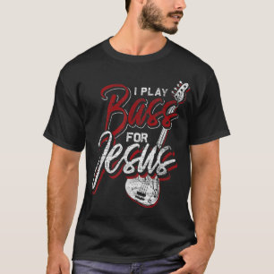 T-shirt Jésus Baid Christian Bass Joueur Basse Guitare