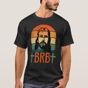 T-shirt Jesus Brb Je serai de retour Église Rétro Jésus Ch