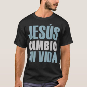 T-shirt Jesus Cambio Mi Vida, Chemise espagnole, Chris esp