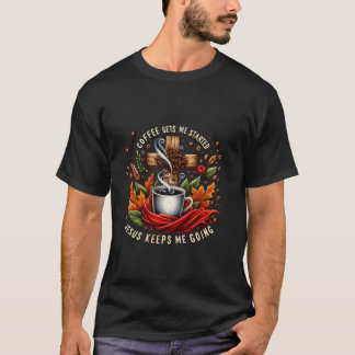 T-shirt Jesus Coffee Me Fait Commencer Je Me Garde D'Aller