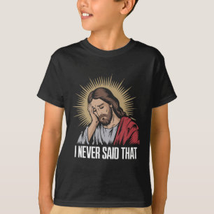 T-shirt Jésus déçu Je n'ai jamais dit ça Jésus drôle H