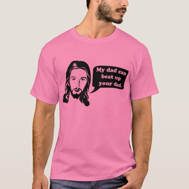 T-shirt Jésus dit, mon papa peut battre votre papa (Devant)