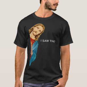T-shirt Jésus drôle j'ai vu ce cadeau pour hommes et femme