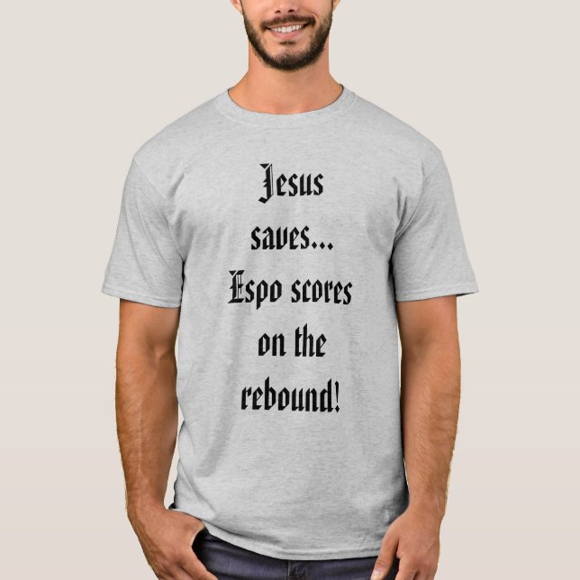 T-shirt Jésus économise… Scores d'Espo sur le rebond ! (Devant)