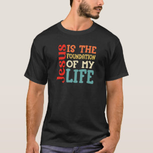 T-shirt Jésus Est La Base De Ma Vie Bible Eglise Re