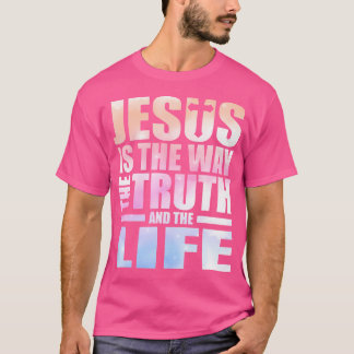 T-shirt Jésus Est La Façon Dont La Vérité Et La Vie