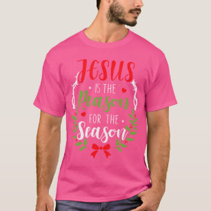 T-shirt Jésus Est La Raison De La Saison Christian Chris